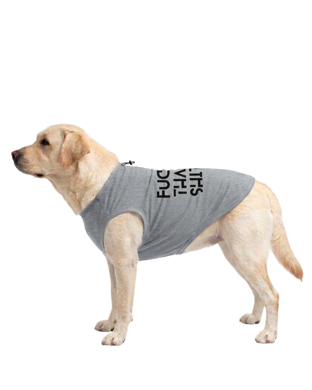 Fuck That Shit Unisex Dog T-Shirts